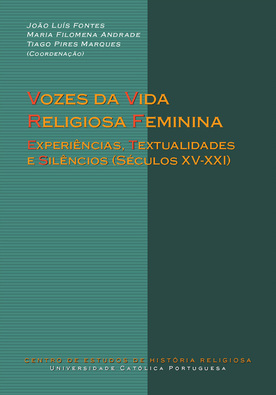 VOZES DA VIDA RELIGIOSA FEMININA: experiências, textualidades e silêncios (séculos XV-XXI)